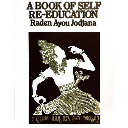A Book of Self Re-Education: The Structure and Functions of the Human Body as an Instrument of Expression - Paperback