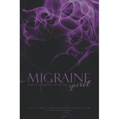 Migraine: Pain of the Body, Cry of the Spirit - Paperback