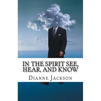 IN THE SPIRIT See, Hear, and Know - Paperback
