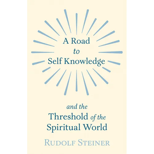 A Road to Self Knowledge and the Threshold of the Spiritual World
