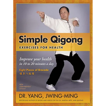 Simple Qigong Exercises for Health: Improve Your Health in 10 to 20 Minutes a Day