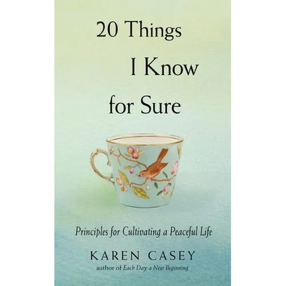 20 Things I Know for Sure: Principles for Cultivating a Peaceful Life (Meditation for Fans of Let Go Now)