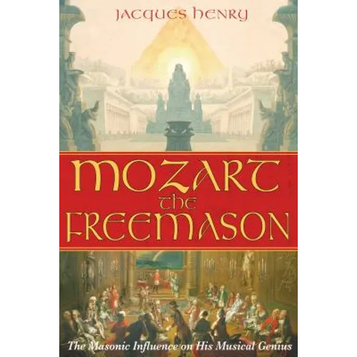 Mozart the Freemason: The Masonic Influence on His Musical Genius