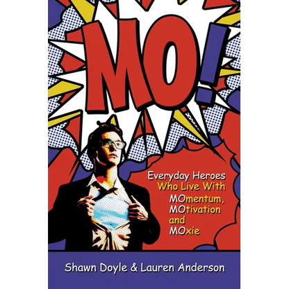 Mo!: Living With Momentum, Motivation and Moxie - Paperback
