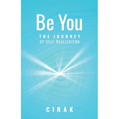 Be You: The Journey of Self-Realization - Paperback