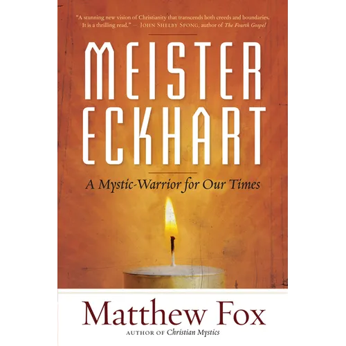 Meister Eckhart: A Mystic-Warrior for Our Times