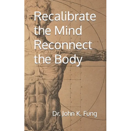 Recalibrate the Mind Reconnect the Body