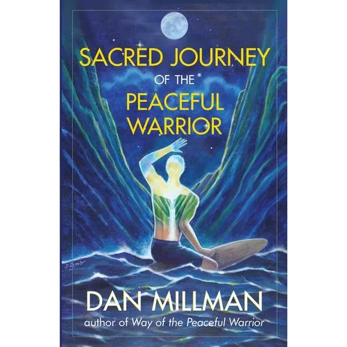 Sacred Journey of the Peaceful Warrior