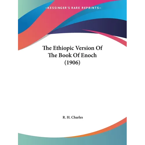 The Ethiopic Version Of The Book Of Enoch (1906)