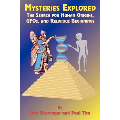Mysteries Explored: The Search for Human Origins, UFOs, and Religious Beginnings - Paperback