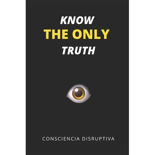 Know the Only Truth