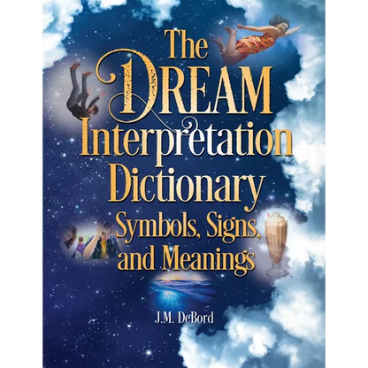 The Dream Interpretation Dictionary: Symbols, Signs, and Meanings - Paperback