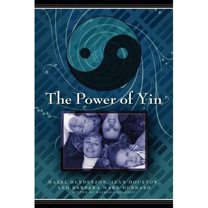 The Power of Yin: Celebrating Female Consciousness - Paperback