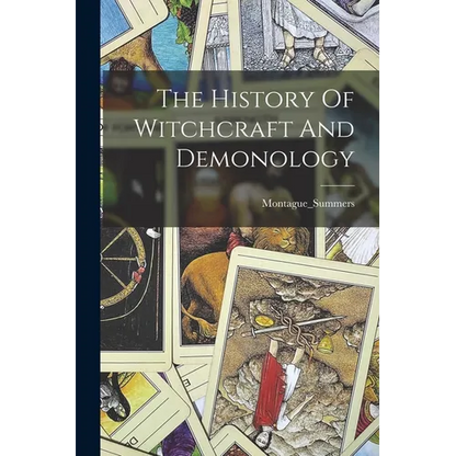 The History Of Witchcraft And Demonology
