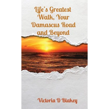 Life's Greatest Walk, Your Damascus Road and Beyond - Paperback