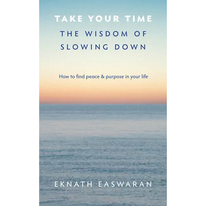 Take Your Time: The Wisdom of Slowing Down - Paperback