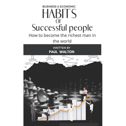 Habits of Successful People: How to become the richest man in the world - Paperback