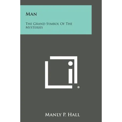 Man: The Grand Symbol of the Mysteries