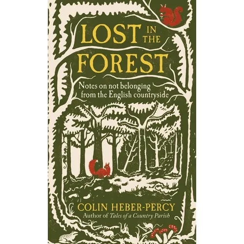 Lost in the Forest: Notes on Not Belonging from the English Countryside