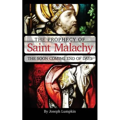 The Prophecy of Saint Malachy: The Soon Coming End of Days - Paperback
