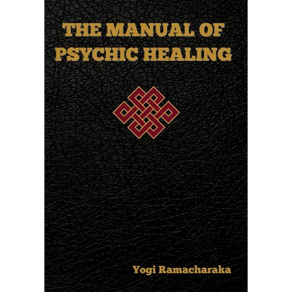 The Manual of Psychic Healing - Hardcover