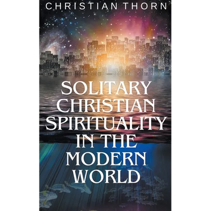 Solitary Christian Spirituality in the Modern World - Paperback