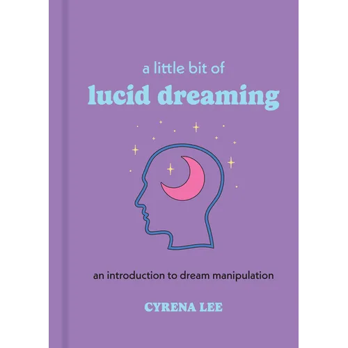 A Little Bit of Lucid Dreaming: An Introduction to Dream Manipulation