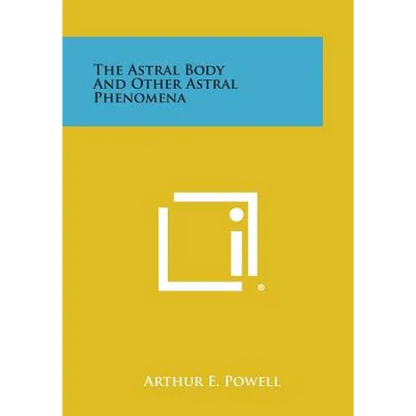 The Astral Body and Other Astral Phenomena