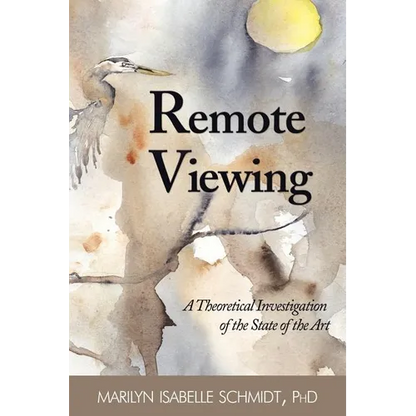 Remote Viewing: A Theoretical Investigation of the State of the Art - Paperback