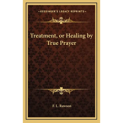 Treatment, or Healing by True Prayer