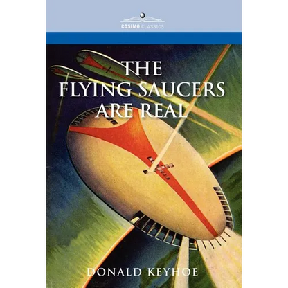The Flying Saucers Are Real - Hardcover
