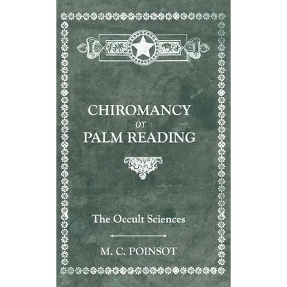 The Occult Sciences - Chiromancy or Palm Reading