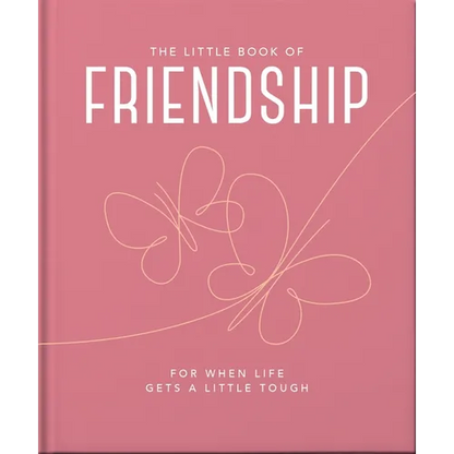 The Little Book of Friendship: For When Life Gets a Little Tough - Hardcover