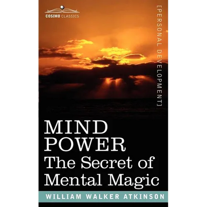 Mind Power: The Secret of Mental Magic