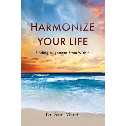 Harmonize Your Life: Finding Alignment From Within