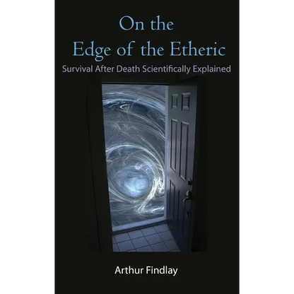 On the Edge of the Etheric: Survival After Death Scientifically Explained - Hardcover