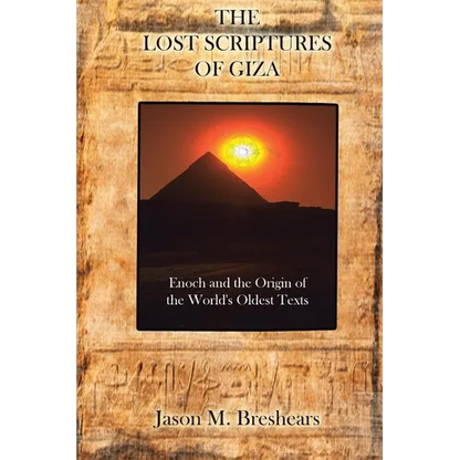 The Lost Scriptures of Giza: Enoch and the Origin of the World's Oldest Texts - Paperback