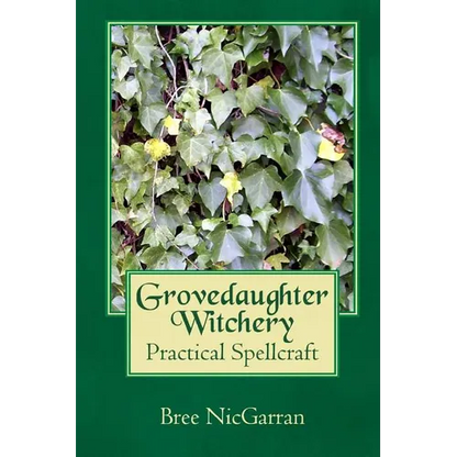 Grovedaughter Witchery: Practical Spellcraft