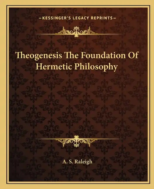 Theogenesis the Foundation of Hermetic Philosophy - Paperback