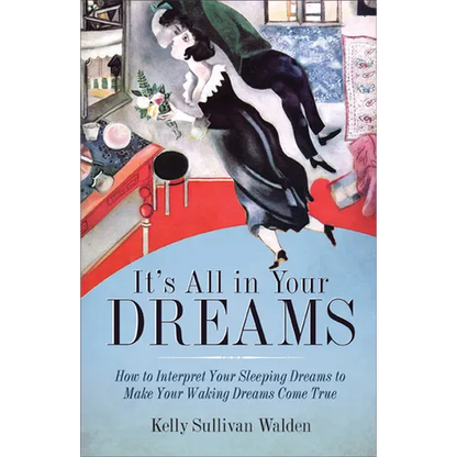 It's All in Your Dreams: Five Portals to an Awakened Life (New Age & Spirituality, Dr. Dream Author of I Had the Strangest Dream) - Paperback