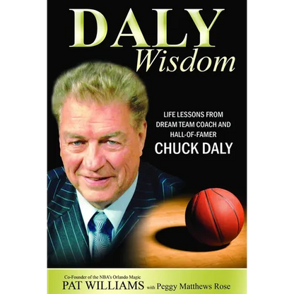Daly Wisdom: Life Lessons from Dream Team Coach and Hall-Of-Famer Chuck Daly - Paperback