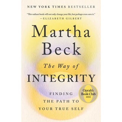 The Way of Integrity: Finding the Path to Your True Self (Oprah's Book Club) - Paperback