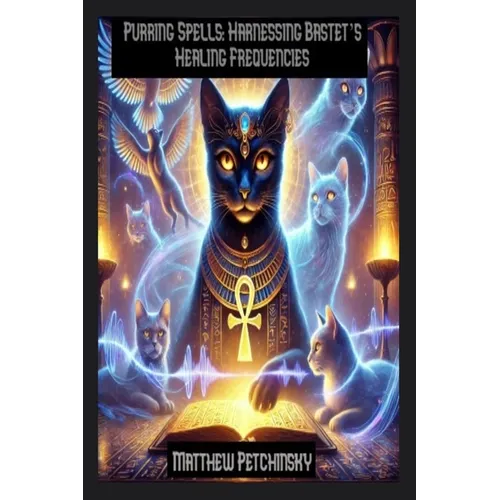 Purring Spells: Harnessing Bastet's Healing Frequencies