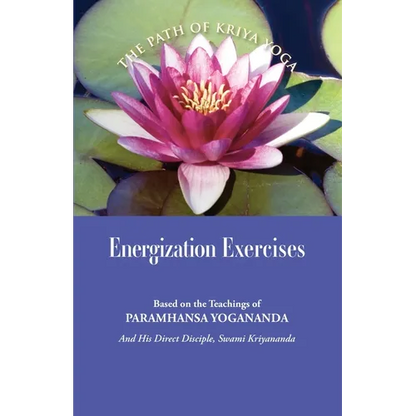 Energization Exercises: Based on the Teachings of Paramhansa Yogananda, and His Disciple Swami Kriyananda - Paperback