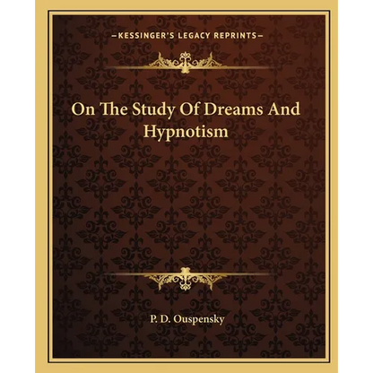 On The Study Of Dreams And Hypnotism