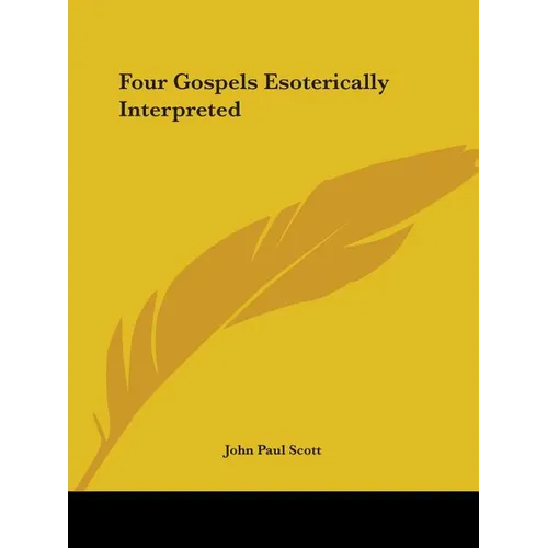 Four Gospels Esoterically Interpreted