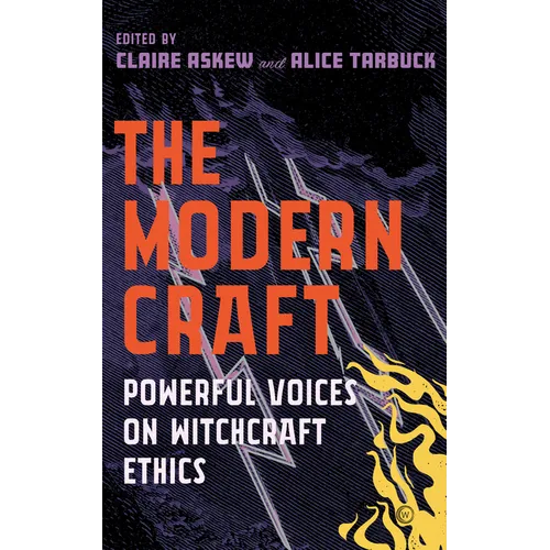 The Modern Craft: Powerful Voices on Witchcraft Ethics