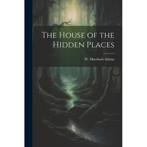 The House of the Hidden Places