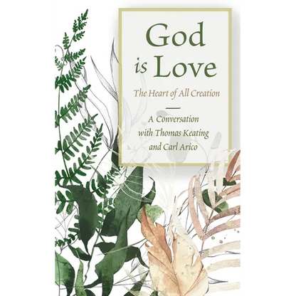 God is Love: The Heart of All Creation - Paperback