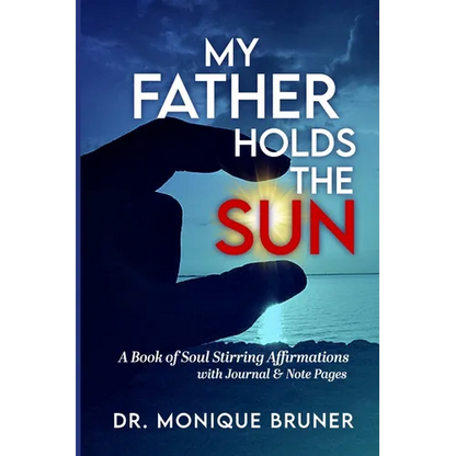 My Father Holds the Sun: A Book of Soul Stirring Affirmations - Paperback